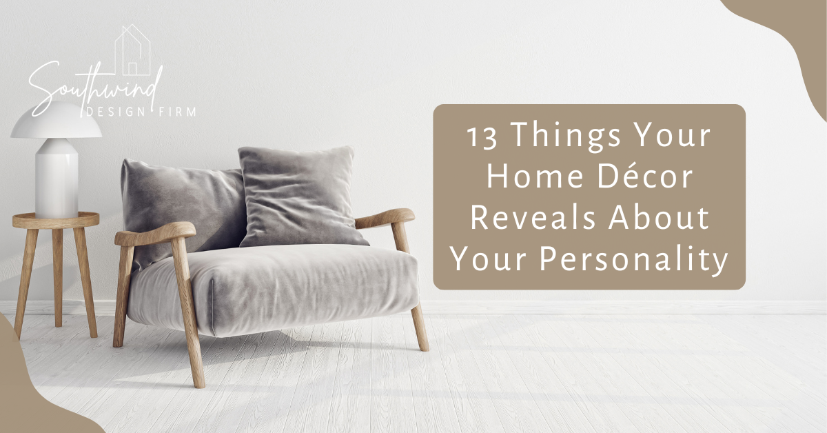 13 Things Your Home Décor Reveals About Your Personality